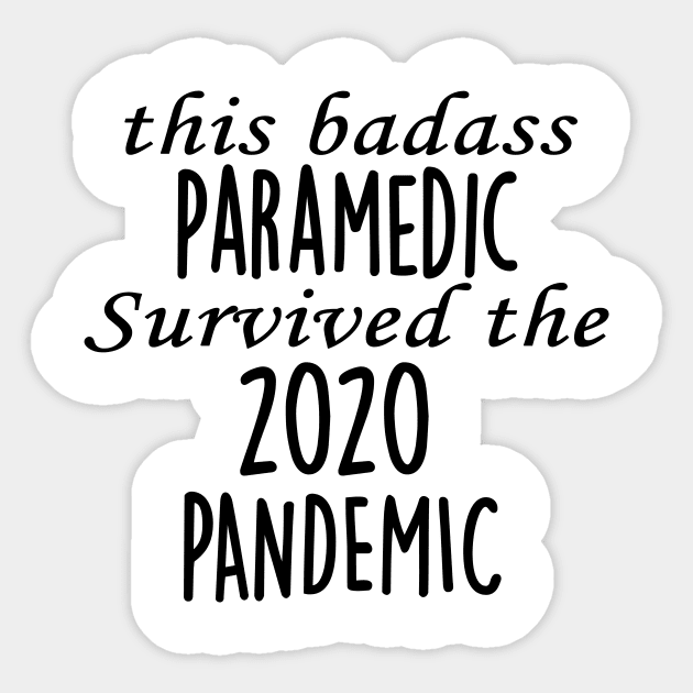 This Badass Paramedic Survived The 2020 Pandemic Sticker by divawaddle